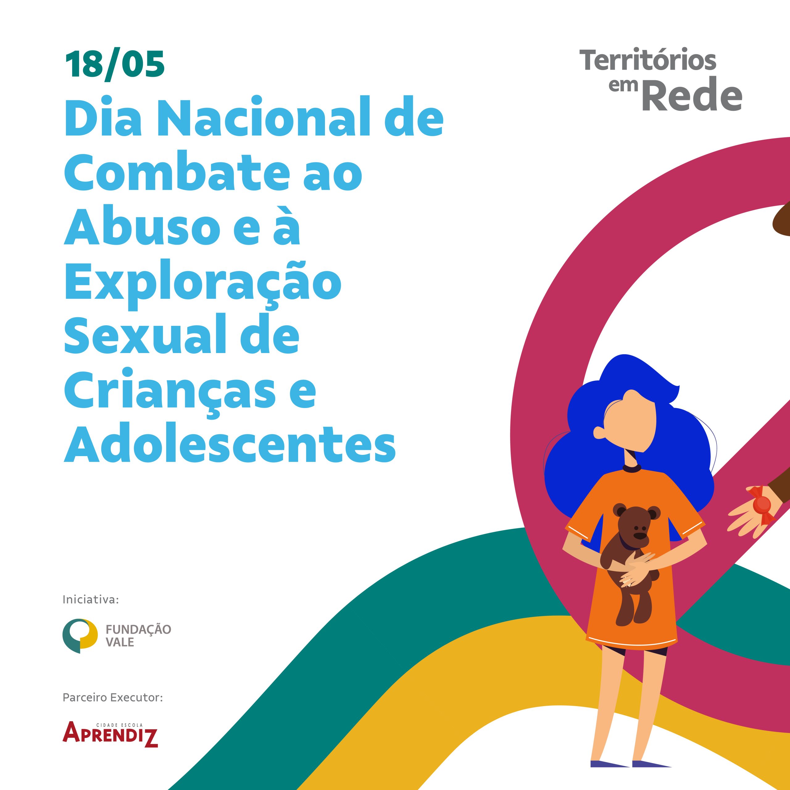 O 18 De Maio é O Dia Nacional De Combate Ao Abuso E à Exploração Sexual